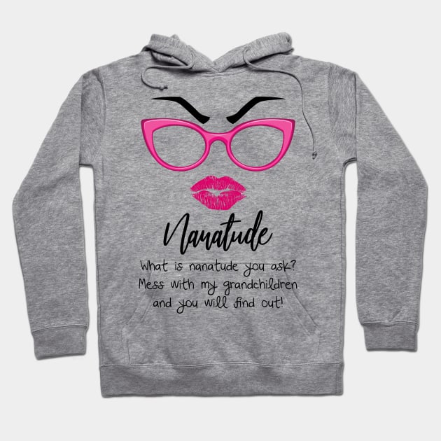 What Is Nanatude You Ask Funny Grandma T-shirt Hoodie by reynoldsouk4